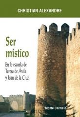 SER MISTICO.EN LA ESCUELA DE TERESA DE AVILA Y JUAN DE LA CR | 9788483531457 | ALEXANDRE,CHRISTIAN | Llibreria Geli - Llibreria Online de Girona - Comprar llibres en català i castellà