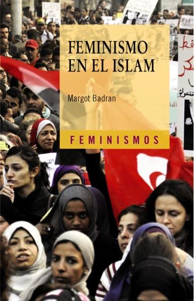 FEMINISMO EN EL ISLAM | 9788437630083 | BADRAN,MARGOT | Libreria Geli - Librería Online de Girona - Comprar libros en catalán y castellano