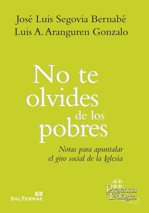 NO TE OLVIDES DE LOS POBRES NOTAS PARA APUNTALAR EL GIRO SOCIAL DE LA IGLESIA | 9788429326185 | SEGOVIA BERNABÉ,JOSE LUIS/ARANGUREN GONZALO,LUIS A. | Llibreria Geli - Llibreria Online de Girona - Comprar llibres en català i castellà