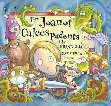 EN JOANOT CALCES PUDENTS I LA GRANDIOSA AVENTURA | 9788448828875 | STEPHENSON,KRISTINA | Libreria Geli - Librería Online de Girona - Comprar libros en catalán y castellano