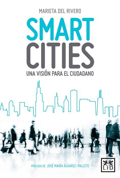 SMART CITIES.UNA VISIÓN PARA EL CIUDADANO | 9788416624133 | DEL RIVERO,MARIETA | Llibreria Geli - Llibreria Online de Girona - Comprar llibres en català i castellà