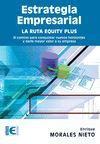 ESTRATEGIA EMPRESARIAL LA RUTA EQUITY PLUS | 9788499646824 | MORALES NIETO,ENRIQUE | Llibreria Geli - Llibreria Online de Girona - Comprar llibres en català i castellà