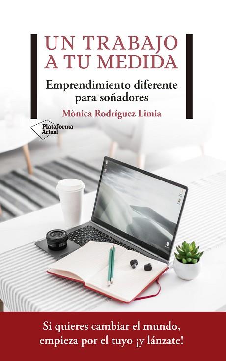 UN TRABAJO A TU MEDIDA.EMPRENDIMIENTO DIFRENTE PARA SOÑADORES | 9788417622206 | RODRÍGUEZ LIMIA,MÒNICA | Llibreria Geli - Llibreria Online de Girona - Comprar llibres en català i castellà