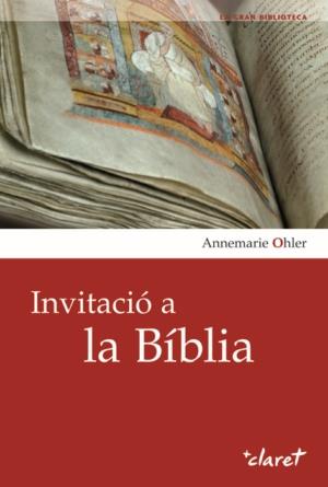 INVITACIO A LA BIBLIA | 9788498461480 | OHLER,ANNEMARIE | Llibreria Geli - Llibreria Online de Girona - Comprar llibres en català i castellà