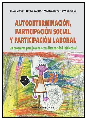 AUTODETERMINACION PARTICIPACION SOCIAL Y PARTICIPACION LABORAL | 9788484654322 | VIVED,E/CARDA,J | Llibreria Geli - Llibreria Online de Girona - Comprar llibres en català i castellà