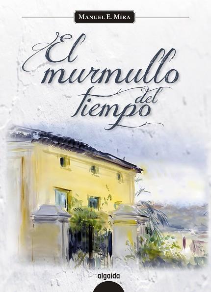 EL MURMULLO DEL TIEMPO | 9788498778502 | MIRA,MANUEL E. | Llibreria Geli - Llibreria Online de Girona - Comprar llibres en català i castellà