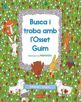 BUSCA I TROBA AMB L'OSSET GUIM.AVENTURA A LA PRIMAVERA | 9788417222413 | DUDÁS,GERGELY | Llibreria Geli - Llibreria Online de Girona - Comprar llibres en català i castellà