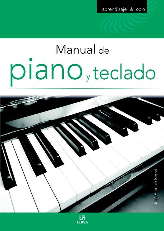 MANUAL DE PIANO Y TECLADO | 9788466228381 | BERZAL,JOSÉ ANTONIO | Libreria Geli - Librería Online de Girona - Comprar libros en catalán y castellano