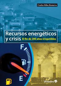 RECURSOS ENERGÉTICOS Y CRISIS.EL FIN DE 200 AÑOS IRREPETIBLES | 9788499213705 | RIBA ROMEVA,CARLES | Llibreria Geli - Llibreria Online de Girona - Comprar llibres en català i castellà