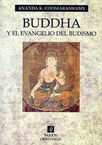 BUDDHA Y EL EVANGELIO DEL BUDISMO | 9788475095608 | COOMARASWAMY,ANANDA | Llibreria Geli - Llibreria Online de Girona - Comprar llibres en català i castellà