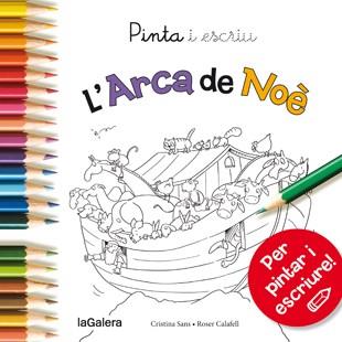 PINTA I ESCRIU L'ARCA DE NOÈ | 9788424654610 | SANS,CRISTINA/CALAFELL,ROSER | Libreria Geli - Librería Online de Girona - Comprar libros en catalán y castellano