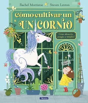 CÓMO CULTIVAR UN UNICORNIO | 9788448867164 | MORRISROE, RACHEL | Llibreria Geli - Llibreria Online de Girona - Comprar llibres en català i castellà