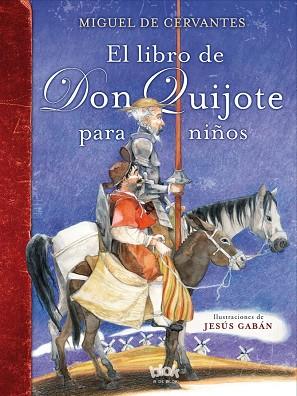 EL LIBRO DE DON QUIJOTE PARA NIÑOS | 9788416075980 | Llibreria Geli - Llibreria Online de Girona - Comprar llibres en català i castellà