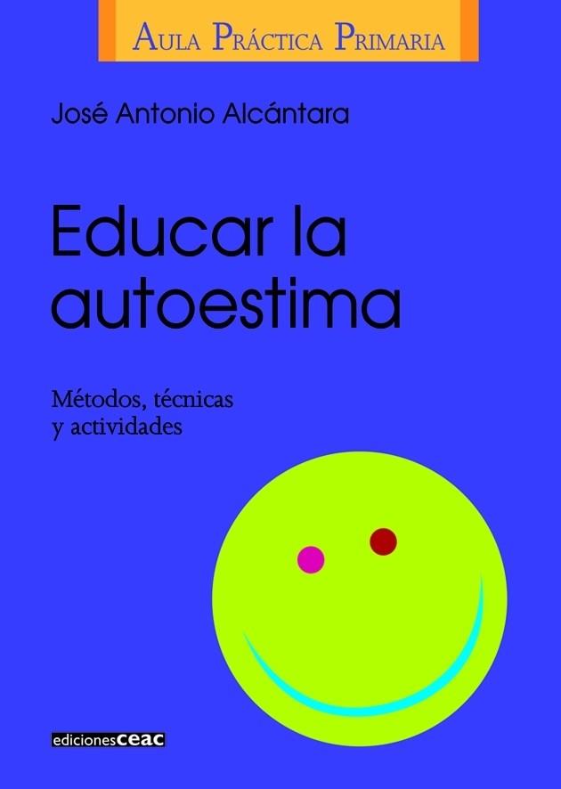 EDUCAR LA AUTOESTIMA.METODOS,TECNICAS Y... | 9788432986406 | ALCANTARA,JOSE ANTONIO | Llibreria Geli - Llibreria Online de Girona - Comprar llibres en català i castellà