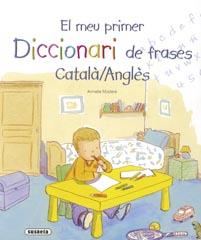 EL MEU PRIMER DICCIONARI DE FRASES CATALA/ANGLES | 9788430573332 | MODERE,ARMELLE | Llibreria Geli - Llibreria Online de Girona - Comprar llibres en català i castellà