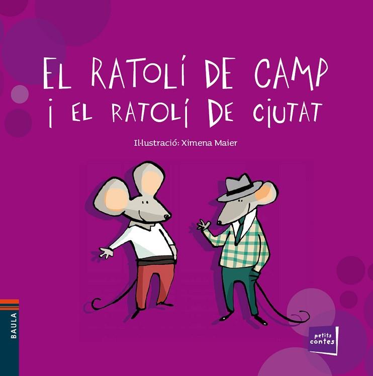 EL RATOLÍ DE CAMP I EL RATOLÍ DE CIUTAT(LLETRA DE PAL) | 9788447928460 | MAIER,XIMENA (IL·LUSTR.) | Llibreria Geli - Llibreria Online de Girona - Comprar llibres en català i castellà