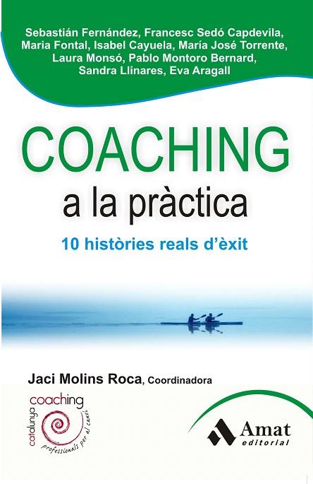 COACHING A LA PRÀCTICA.10 HISTÒRIES REALS D'ÈXIT | 9788497356954 | MOLINS ROCA,JACI (COORD) | Llibreria Geli - Llibreria Online de Girona - Comprar llibres en català i castellà