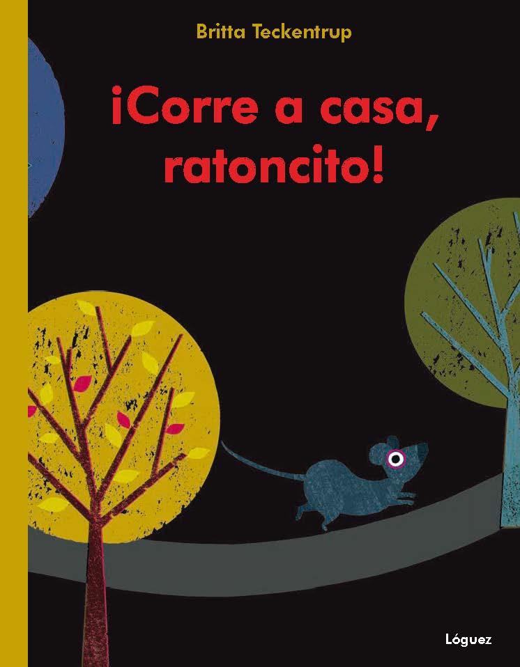 CORRE A CASA,RATONCITO | 9788496646926 | TECKENTRUP,BRITTA | Libreria Geli - Librería Online de Girona - Comprar libros en catalán y castellano