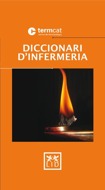 DICCIONARI D'INFERMERIA(TERMCAT) | 9788483560822 | TERMCAT | Llibreria Geli - Llibreria Online de Girona - Comprar llibres en català i castellà