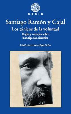 LOS TÓNICOS DE LA VOLUNTAD.REGLAS Y CONSEJOS SOBRE INVESTIGACIÓN CIENTÍFICA | 9788494945052 | RAMÓN Y CAJAL,SANTIAGO | Llibreria Geli - Llibreria Online de Girona - Comprar llibres en català i castellà