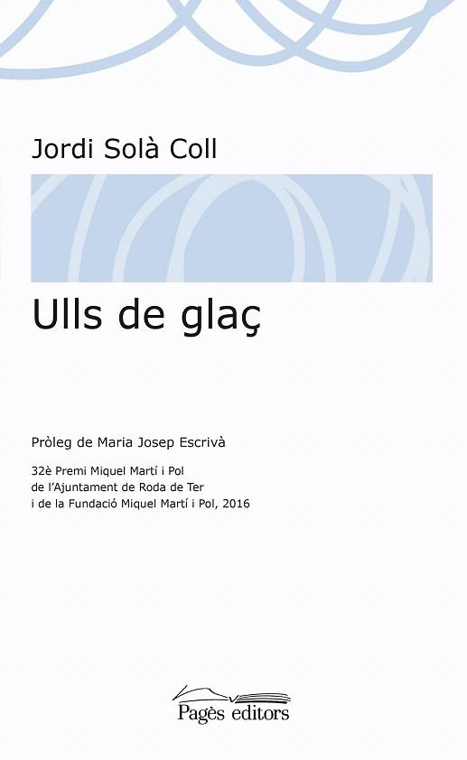 ULLS DE GLAÇ | 9788499758657 | SOLÀ COLL,JORDI | Libreria Geli - Librería Online de Girona - Comprar libros en catalán y castellano