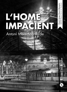 L'HOME IMPACIENT | 9788499042282 | MARTÍ MONTERDE,ANTONI | Libreria Geli - Librería Online de Girona - Comprar libros en catalán y castellano