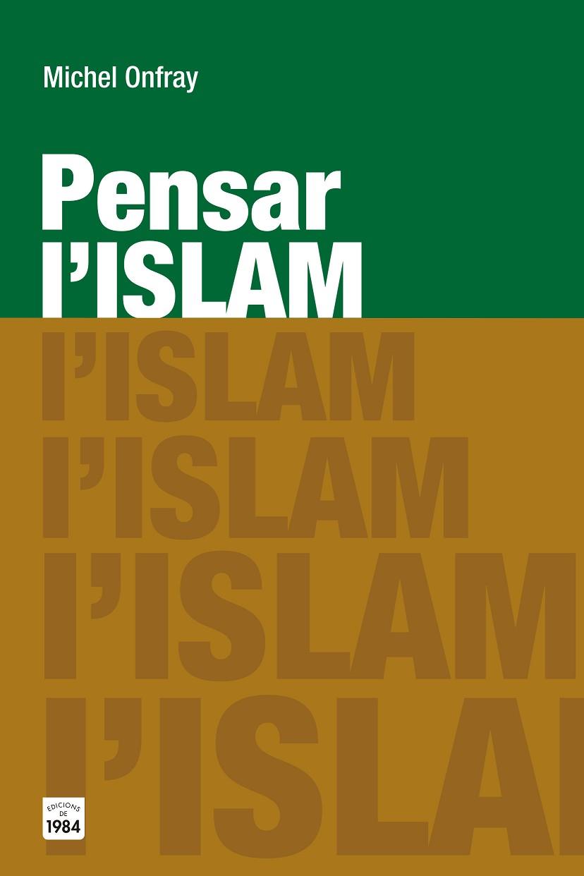 PENSAR L'ISLAM | 9788415835783 | ONFRAY,MICHEL | Libreria Geli - Librería Online de Girona - Comprar libros en catalán y castellano