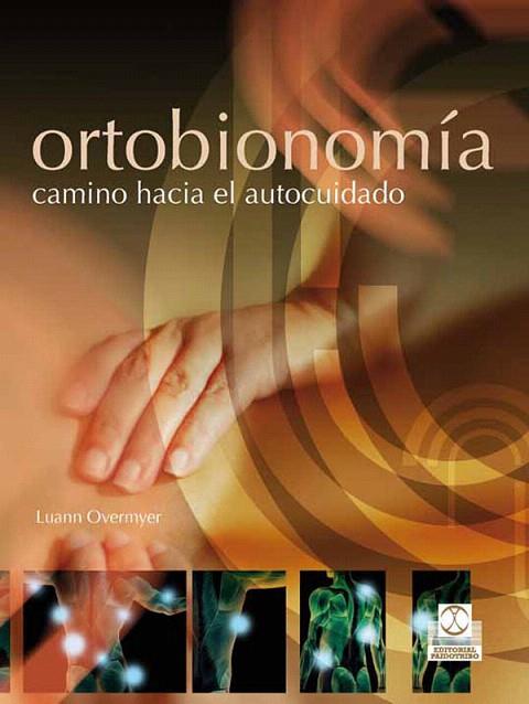 ORTOBIONOMÍA.CAMINO HACIA EL AUTOCUIDADO | 9788499101682 | OVERMYER,LUANN | Llibreria Geli - Llibreria Online de Girona - Comprar llibres en català i castellà