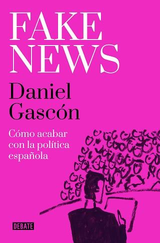 FAKE NEWS | 9788418967504 | GASCÓN,DANIEL | Libreria Geli - Librería Online de Girona - Comprar libros en catalán y castellano