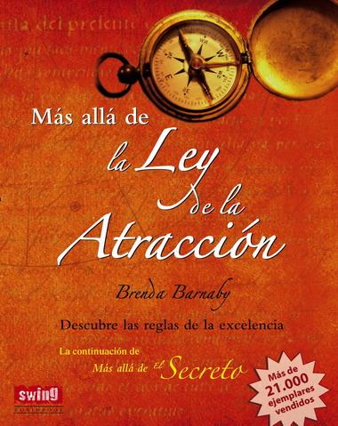 MAS ALLA DE LA LEY DE LA ATRACCION.DESCUBRE LAS REGLAS DE LA | 9788496746480 | BARNABY,BRENDA | Llibreria Geli - Llibreria Online de Girona - Comprar llibres en català i castellà