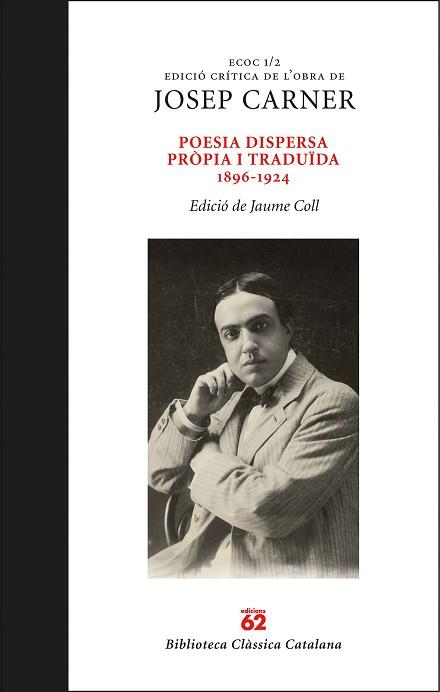 POESIA DISPERSA PRÒPIA I TRADUÏDA 1896-1924 | 9788429778694 | CARNER PUIGORIOL, JOSEP | Libreria Geli - Librería Online de Girona - Comprar libros en catalán y castellano