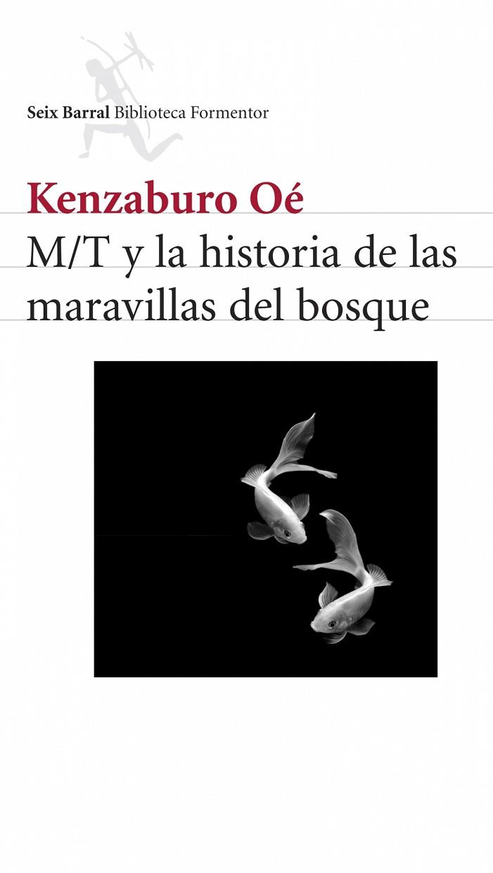 M/T Y LA HISTORIA DE LAS MARAVILLAS DEL BOSQUE | 9788432228193 | OE,KENZABURO | Libreria Geli - Librería Online de Girona - Comprar libros en catalán y castellano