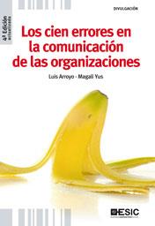 LOS CIEN ERRORES EN LA COMUNICACION DE LAS ORGANIZACIONES 4E | 9788473567664 | ARROYO,LUIS/YUS,MAGALI | Llibreria Geli - Llibreria Online de Girona - Comprar llibres en català i castellà