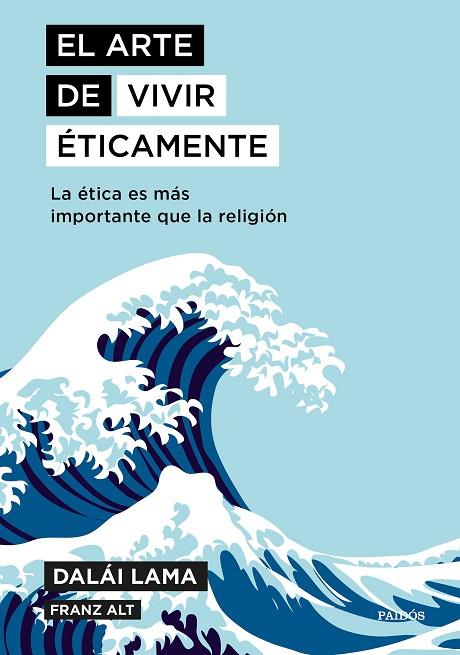 EL ARTE DE VIVIR ÉTICAMENTE | 9788449335211 | DALAI LAMA/ALT,FRANZ | Libreria Geli - Librería Online de Girona - Comprar libros en catalán y castellano