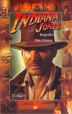 INDIANA JONES BIOGRAFIA | 9788495642745 | GOMEZ GIL,PAU | Llibreria Geli - Llibreria Online de Girona - Comprar llibres en català i castellà