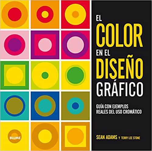 COLOR EN EL DISEÑO GRÁFICO.GUÍA DE EJEMPLOS REALES DEL USO CROMÁTICO | 9788416965915 | ADAMS,SEAN | Llibreria Geli - Llibreria Online de Girona - Comprar llibres en català i castellà