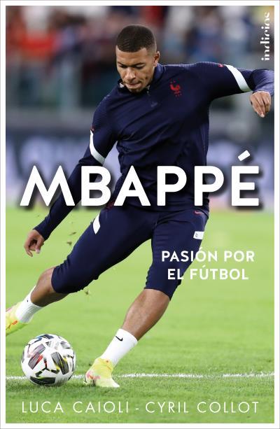 MBAPPÉ.PASION POR EL FUTBOL | 9788415732570 | CAIOLI,LUCA/COLLOT,CYRIL | Llibreria Geli - Llibreria Online de Girona - Comprar llibres en català i castellà