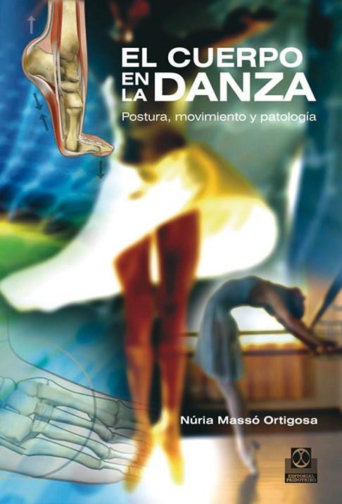 EL CUERPO EN LA DANZA | 9788499100975 | MASSO ORTIGOSA,NURIA | Llibreria Geli - Llibreria Online de Girona - Comprar llibres en català i castellà