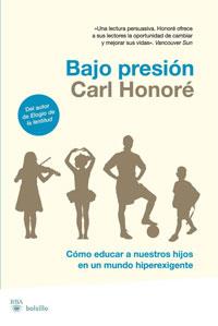 BAJO PRESION.COMO EDUCAR A NUESTROS HIJOS EN UN MUNDO... | 9788498677102 | HONORE,CARL | Libreria Geli - Librería Online de Girona - Comprar libros en catalán y castellano