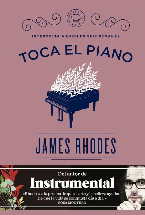 TOCA EL PIANO.INTERPRETA A BACH EN SEIS SEMANAS | 9788416290574 | RHODES,JAMES | Libreria Geli - Librería Online de Girona - Comprar libros en catalán y castellano