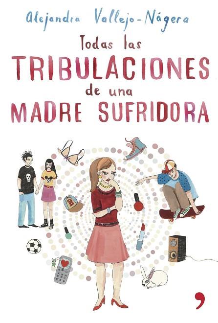 TODAS LAS TRIBULACIONES DE UNA MADRE SUFRIDORA | 9788484605515 | VALLEJO-NAGERA,ALEJANDRA | Llibreria Geli - Llibreria Online de Girona - Comprar llibres en català i castellà
