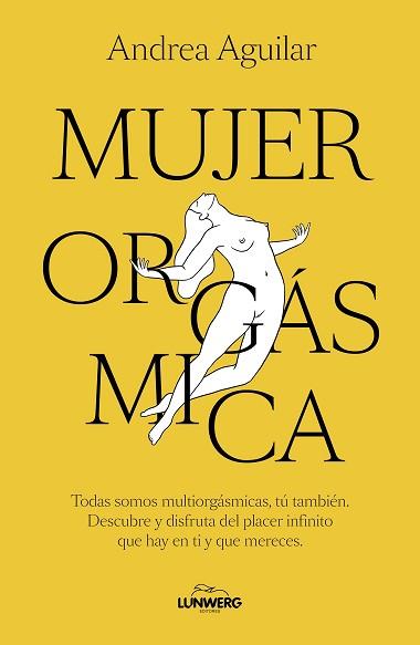 MUJER ORGÁSMICA | 9788410378070 | AGUILAR, ANDREA | Libreria Geli - Librería Online de Girona - Comprar libros en catalán y castellano