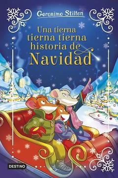 UNA TIERNA TIERNA TIERNA HISTORIA DE NAVIDAD | 9788408295310 | STILTON, GERONIMO | Llibreria Geli - Llibreria Online de Girona - Comprar llibres en català i castellà