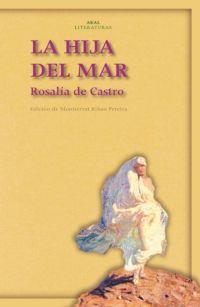 LA HIJA DEL MAR | 9788446020745 | DE CASTRO,ROSALIA | Libreria Geli - Librería Online de Girona - Comprar libros en catalán y castellano