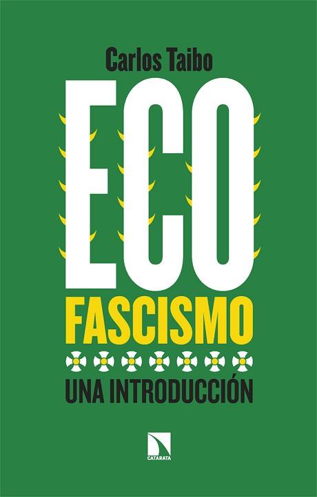 ECOFASCISMO.UNA INTRODUCCIÓN | 9788413525310 | TAIBO,CARLOS | Libreria Geli - Librería Online de Girona - Comprar libros en catalán y castellano