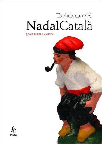 TRADICIONARI DEL NADAL CATALA | 9788498090369 | SOLER I AMIGO,JOAN | Libreria Geli - Librería Online de Girona - Comprar libros en catalán y castellano