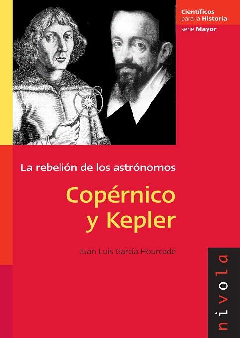 COPERNICO Y KEPLER.LA REBELION DE LOS ASTRONOMOS | 9788492493326 | GARCIA HOURDADE,JUAN LUIS | Llibreria Geli - Llibreria Online de Girona - Comprar llibres en català i castellà