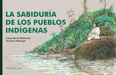 LA SABIDURÍA DE LOS PUEBLOS INDÍGENAS | 9788418972539 | MALLARACH, JOSEP MARIA | Llibreria Geli - Llibreria Online de Girona - Comprar llibres en català i castellà