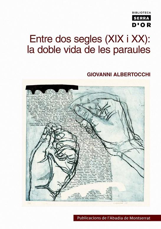 ENTRE DOS SEGLES (XIX I XX):LA DOBLE VIDA DE LES PARAULES | 9788478268238 | ALBERTOCCHI,GIOVANNI | Llibreria Geli - Llibreria Online de Girona - Comprar llibres en català i castellà