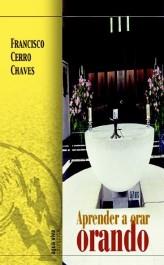 APRENDER A ORAR ORANDO | 9788472397910 | CERRO CHAVES,FRANCISCO | Llibreria Geli - Llibreria Online de Girona - Comprar llibres en català i castellà